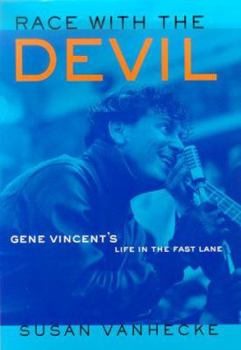Hardcover Race with the Devil: Gene Vincent's Life in the Fast Lane Book
