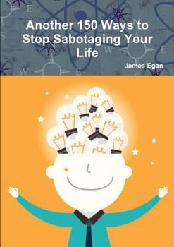 Paperback Another 150 Ways to Stop Sabotaging Your Life Book