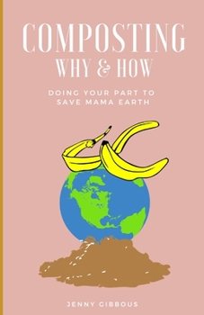 Paperback Composting Why & How: Doing your part to save Mama Earth Book