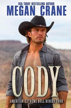 Cody - Book #4 of the American Extreme Bull Riders Tour