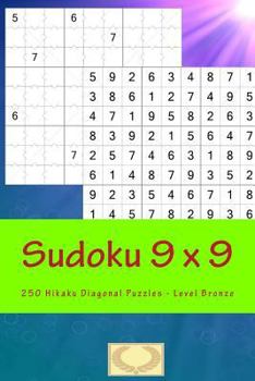 Paperback Sudoku 9 x 9 - 250 Hikaku Diagonal Puzzles - Level Bronze: Exactly what is needed Book