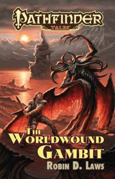 The Worldwound Gambit - Book #4 of the Pathfinder Tales