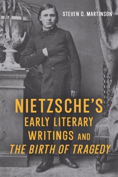 Hardcover Nietzsche's Early Literary Writings and the Birth of Tragedy Book