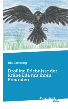 Paperback Drollige Erlebnisse der Krähe Ella mit ihren Freunden [German] Book