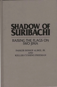 Hardcover Shadow of Suribachi: Raising the Flags on Iwo Jima Book