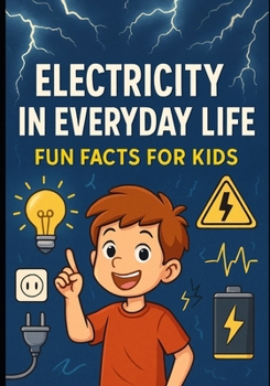 Paperback Electricity in Everyday Life: Fun Facts for Kid Book