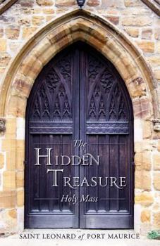 Paperback The Hidden Treasure: Holy Mass Book