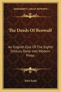 Paperback The Deeds Of Beowulf: An English Epic Of The Eighth Century Done Into Modern Prose Book