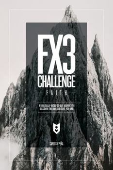 Paperback FX3 Challenge - Faith: A Four-Week Journey of Self-Discovery and Hope Book