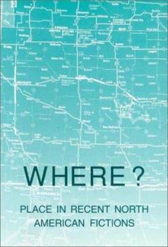 Paperback Where? Place in Recent North American Fiction Book