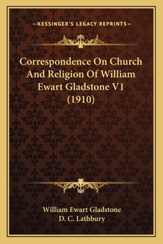 Paperback Correspondence On Church And Religion Of William Ewart Gladstone V1 (1910) Book