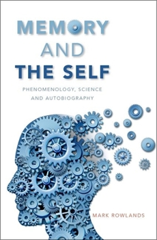 Hardcover Memory and the Self: Phenomenology, Science and Autobiography Book