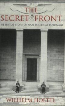 Paperback The Secret Front: The Inside Story of Nazi Political Espionage Book