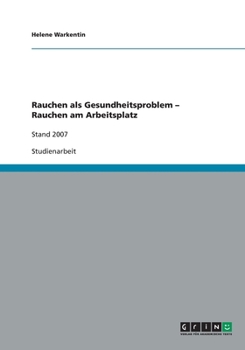 Paperback Rauchen als Gesundheitsproblem - Rauchen am Arbeitsplatz: Stand 2007 [German] Book
