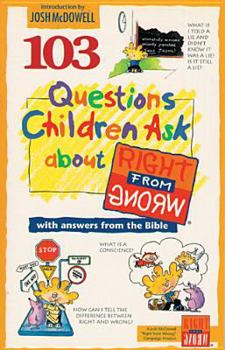 Paperback 103 Questions Children Ask about Right from Wrong Book