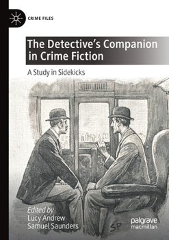 Paperback The Detective's Companion in Crime Fiction: A Study in Sidekicks Book