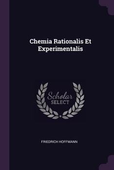 Paperback Chemia Rationalis Et Experimentalis Book