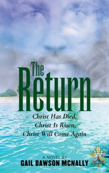 Hardcover The Return: Christ Has Died, Christ Is Risen, Christ Will Come Again Book