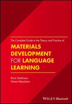 Paperback The Complete Guide to the Theory and Practice of Materials Development for Language Learning Book