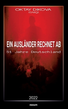 Paperback Ein Ausländer rechnet ab: 51 Jahre Deutschland [German] Book