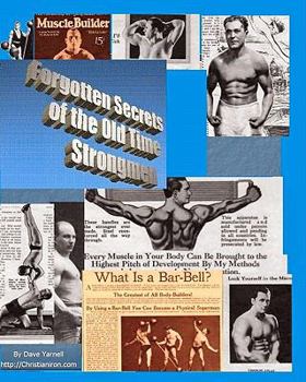 Paperback Forgotten Secrets Of The Old Time Strongmen Book