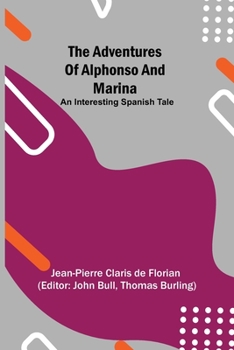 Paperback The adventures of Alphonso and Marina: An Interesting Spanish Tale Book