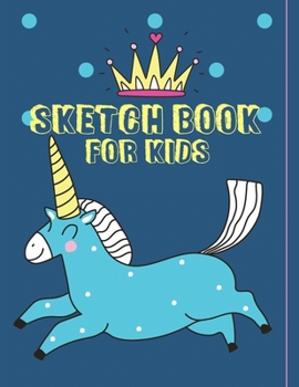 Sketch book for kids: Unicorn Kawaii Sketchbook for kids, with 100 Pages of 8.5"x11" Blank Paper for Drawing, sketching or Doodling