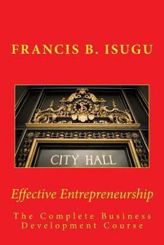 Paperback Effective Entrepreneurship: The Complete Business Development Course Book