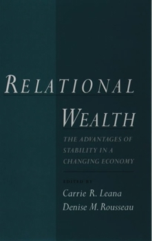 Relational Wealth: The Advantages of Stability in a Changing Economy
