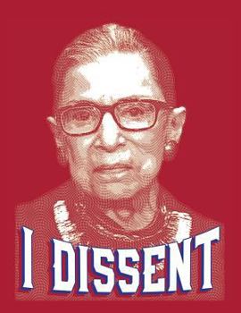 Paperback I Dissent: Notebook with Supreme Court Justice Ruth Bader Ginsburg. Perfect for Feminists College and High School Students, Law S Book