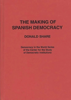 Hardcover The Making of Spanish Democracy Book