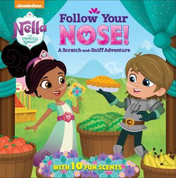 Hardcover Follow Your Nose! a Scratch-And-Sniff Adventure (Nella the Princess Knight) Book