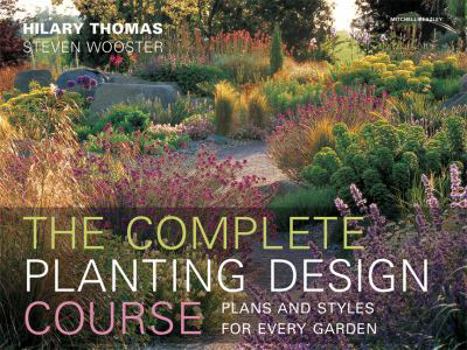Hardcover The Complete Planting Design Course: Plans and Styles for Every Garden Book