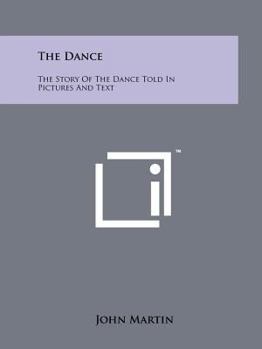 The dance;: The story of the dance told in pictures and text,