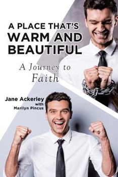 Paperback A Place That's Warm and Beautiful: A Journey to Faith Book