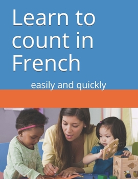 Paperback Learn to count in French: easily and quickly [French] Book