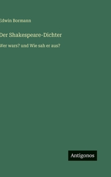 Hardcover Der Shakespeare-Dichter: Wer wars? und Wie sah er aus? [German] Book
