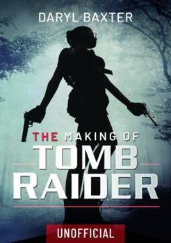 Hardcover The Making of Tomb Raider Book