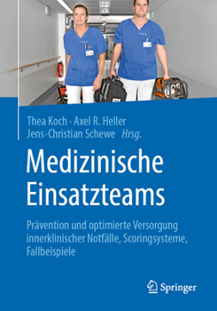 Paperback Medizinische Einsatzteams: Prävention Und Optimierte Versorgung Innerklinischer Notfälle, Scoringsysteme, Fallbeispiele [German] Book