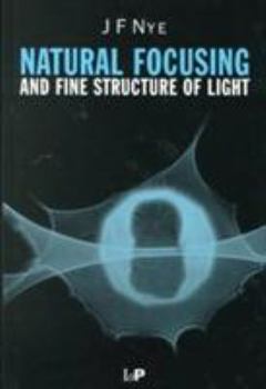 Hardcover Natural Focusing and Fine Structure of Light Book