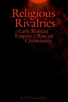 Hardcover Religious Rivalries in the Early Roman Empire and the Rise of Christianity Book