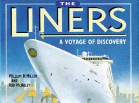 Hardcover The Liners: A Voyage of Discovery: The History of Passenger Ships Book