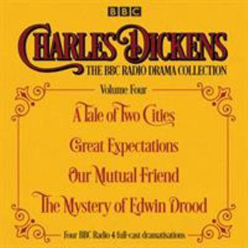 Audio CD Charles Dickens - The BBC Radio Drama Collection Volume Four: A Tale of Two Cities, Great Expectations, Our Mutual Friend, the Mystery of Edwi N Drood Book
