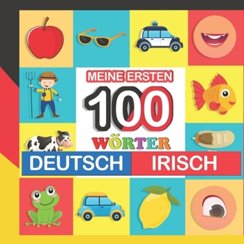 Paperback meine ersten 100 wörter deutsch-irisch: irisch lernen für Kinder von 2 - 7 Jahren [German] Book
