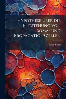 Paperback Hypothese über die Entstehung von Soma- und Propagationszellen [German] Book