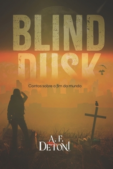 Paperback Blind Dusk: Contos sobre o fim do mundo [Portuguese] Book
