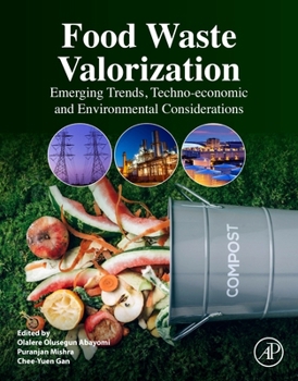 Paperback Food Waste Valorization: Emerging Trends, Techno-Economic and Environmental Considerations Book