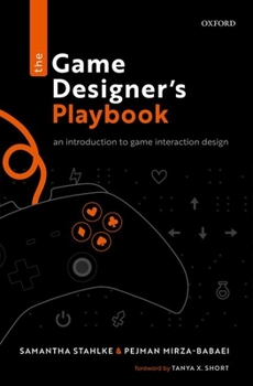 Hardcover The Game Designer's Playbook: An Introduction to Game Interaction Design Book