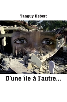 Paperback D'une île à l'autre...: ... De Haïti à Belle-île-en-Mer. [French] Book