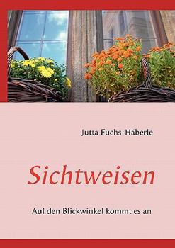 Paperback Sichtweisen: Auf den Blickwinkel kommt es an [German] Book